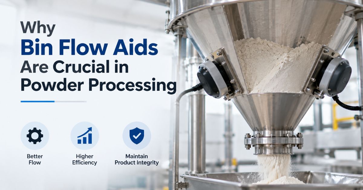 Why Bin Flow Aids Are Crucial in Powder Processing: How to Optimize Flow, Efficiency & Product Integrity
